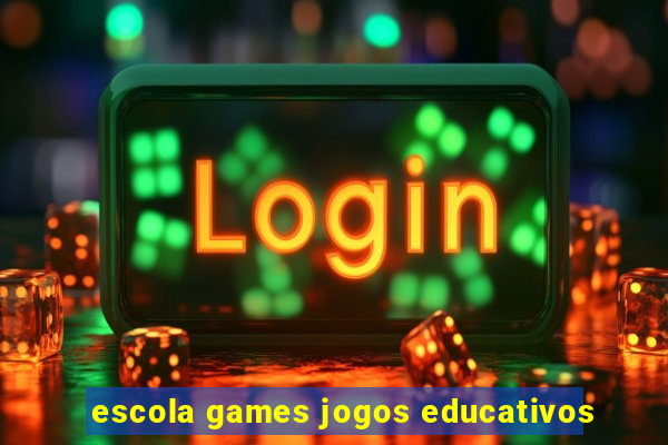 escola games jogos educativos